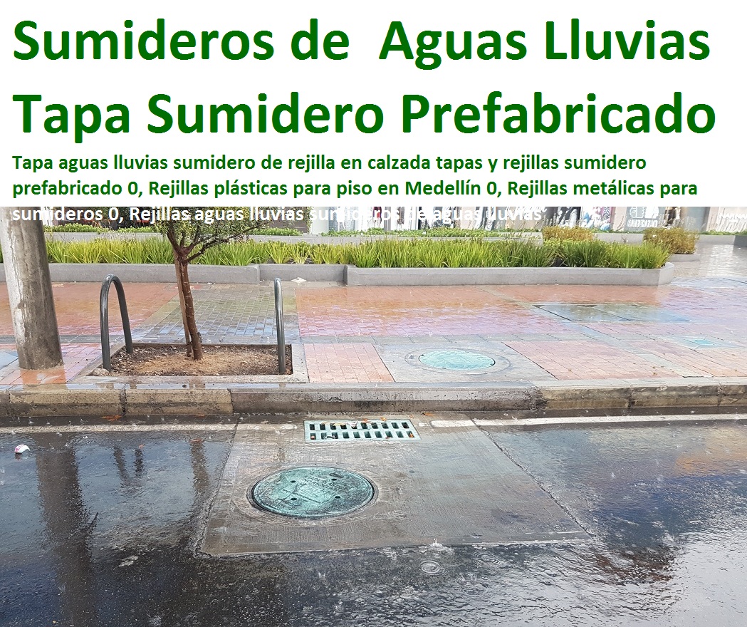 Tapa aguas lluvias sumidero de rejilla en calzada tapas y rejillas sumidero prefabricado 0, Rejillas plásticas para piso en Medellín 0, Rejillas metálicas para sumideros 0, Rejillas aguas lluvias sumideros de aguas lluvias Tapa aguas lluvias sumidero de rejilla en calzada tapas y rejillas sumidero prefabricado 0, Rejillas plásticas para piso en Medellín 0, Rejillas metálicas para sumideros 0, Rejillas aguas lluvias sumideros de aguas lluvias Tapa aguas lluvias sumidero de rejilla en calzada tapas y rejillas sumidero prefabricado 0, Rejillas plásticas para piso en Medellín 0, Rejillas metálicas para sumideros 0, Rejillas aguas lluvias sumideros de aguas lluvias